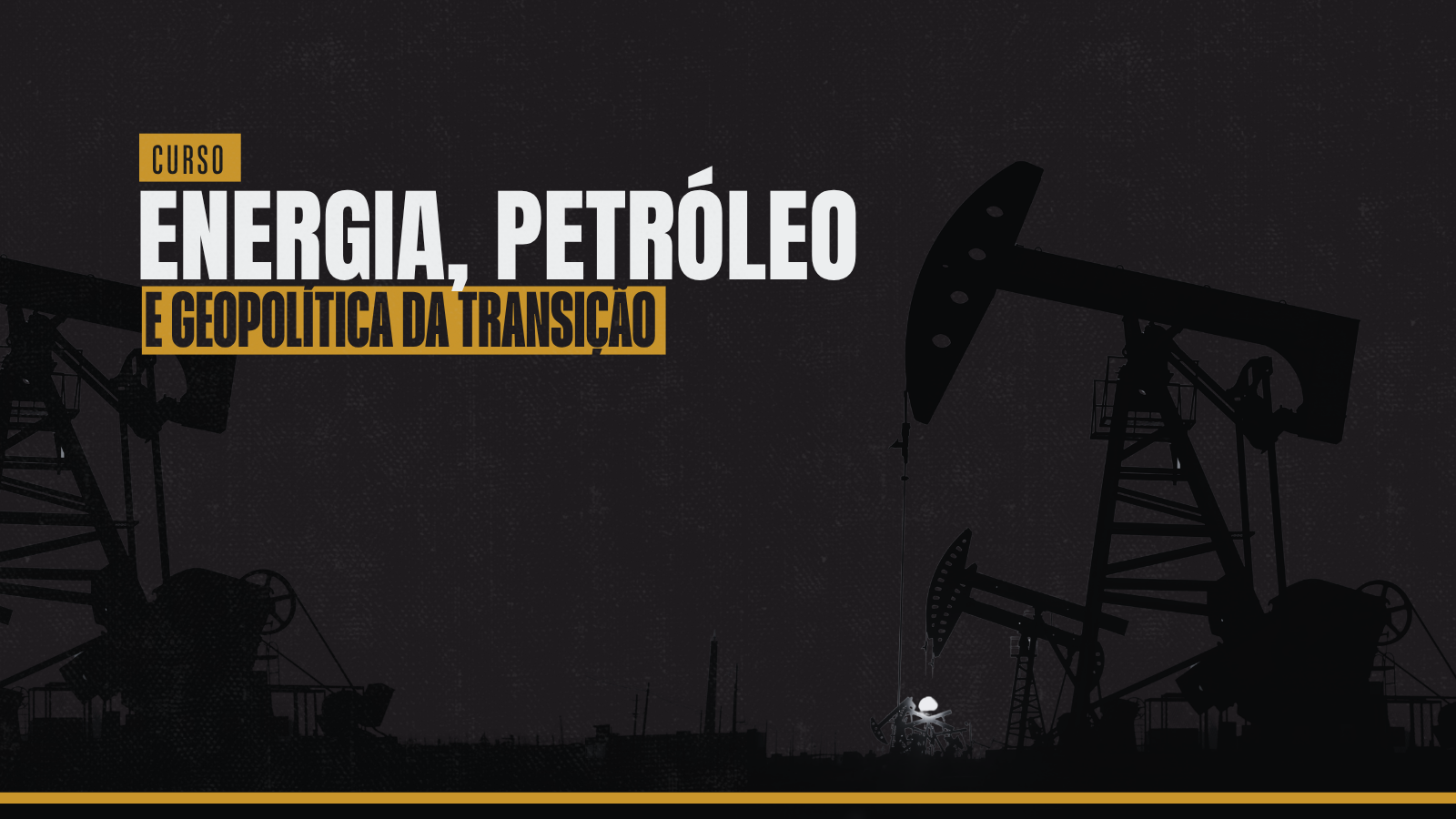 Energia, petróleo e geopolítica da transição